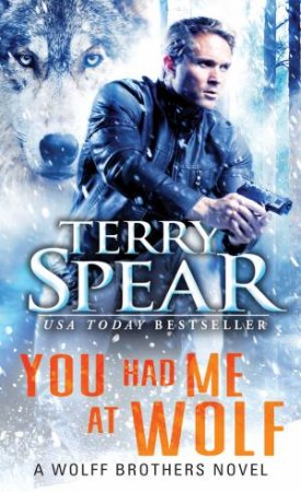 You Had Me At Wolf by Terry Spear