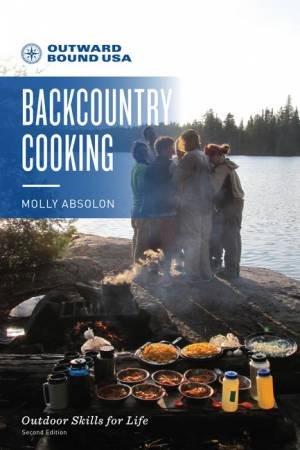 Outward Bound Backcountry Cooking 2nd Ed by Molly Absolon