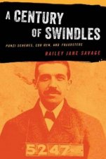 A Century Of Swindles Ponzi Schemes Con Men And Fraudsters