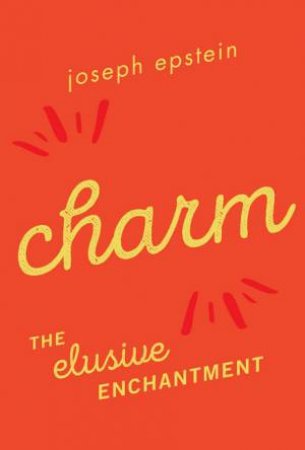 Charm by Joseph Epstein