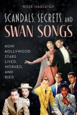 Scandals Secrets And Swansongs