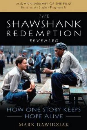 The Shawshank Redemption Revealed by Mark Dawidziak