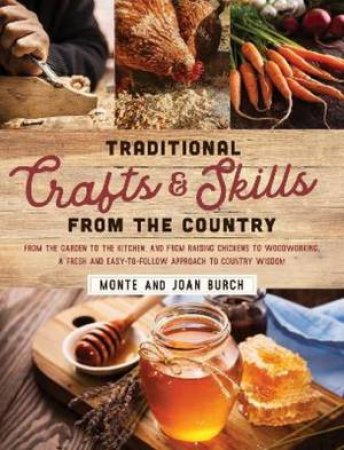 Traditional Crafts And Skills From The Country by Monte Burch & Joan Burch