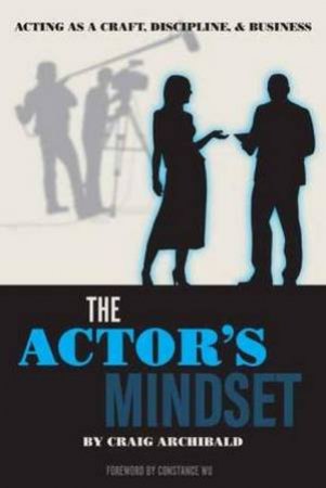 The Actor's Mindset by Craig Archibald