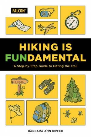 Hiking Is Fundamental by Barbara Ann Kipfer
