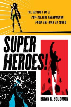 Superheroes! by Brian Solomon