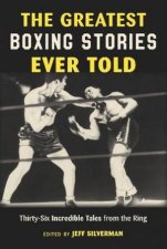 The Greatest Boxing Stories Ever Told