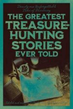 The Greatest TreasureHunting Stories Ever Told