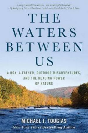 The Waters Between Us by Michael J. Tougias