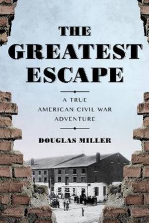 The Greatest Escape by Douglas Miller