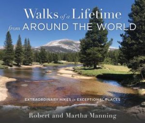 Walks of a Lifetime from Around the World by Robert Manning & Martha Manning