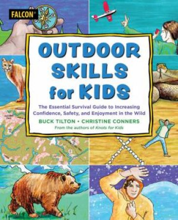 Outdoor Survival Skills for Kids by Buck Tilton & Christine Conners