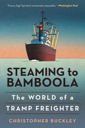 Steaming to Bamboola by Christopher Buckley