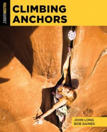 Climbing Anchors by John Long & Bob Gaines