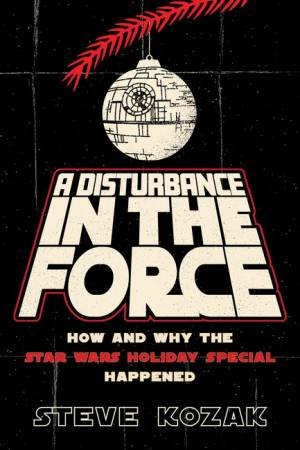 A Disturbance in the Force by Steve Kozak