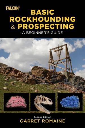 Basic Rockhounding and Prospecting by Garret Romaine