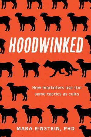 Hoodwinked by Mara Einstein & Douglas Rushkoff