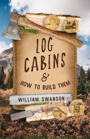 Log Cabins by William Swanson