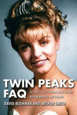 Twin Peaks FAQ by David Bushman