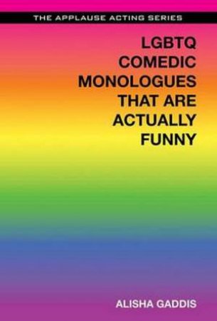 LGBTQ Comedic Monologues That Are Actually Funny by Alisha Gaddis