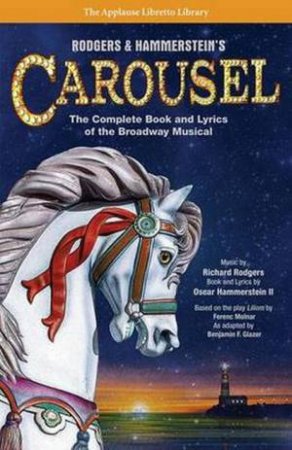 Rodgers And Hammerstein's: Carousel by Richard Rogers