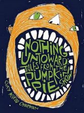 Nothing Untoward Tales From The Pumpkin Pie Show