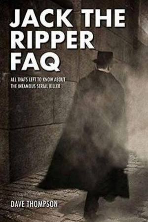 Jack The Ripper FAQ by Dave Thompson