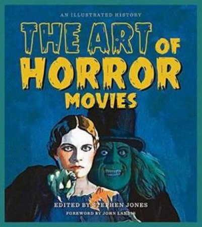 The Art Of Horror Movies: An Illustrated History