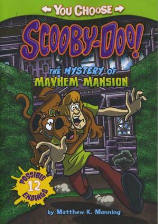 Scooby Doo You Choose: Mystery of Mayhem Mansion by Matthew K Manning