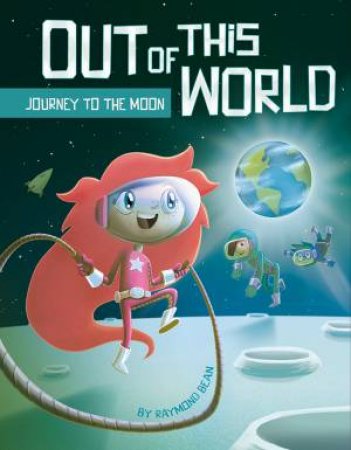 Out Of This World: Journey To The Moon