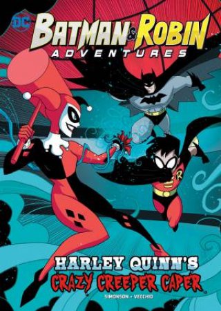 Harley Quinn's Crazy Creeper Caper by Louise Simonson