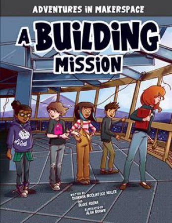 Adventures in Makerspace: A Building Mission