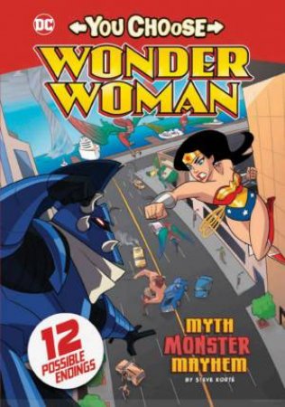 You Choose Wonder Woman: Myth Monster Mayhem by Steve Korte