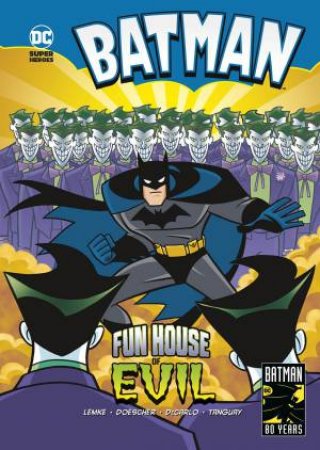 Batman DC Super Heroes: Fun House of Evil by Donald Lemke