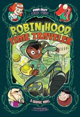 Far Out Classic Stories: Robin Hood, Time Traveler by Benjamin Harper