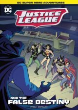DC Super Hero Adventures Justice League and the False Destiny