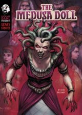 Michael Dahl Presents Scary Stories The Medusa Doll