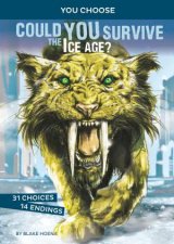 You Choose Prehistoric Survival Could You Survive the Ice Age