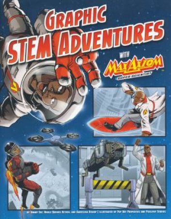 Graphic STEM Adventures with Max Axiom, Super Scientist by Tammy Enz