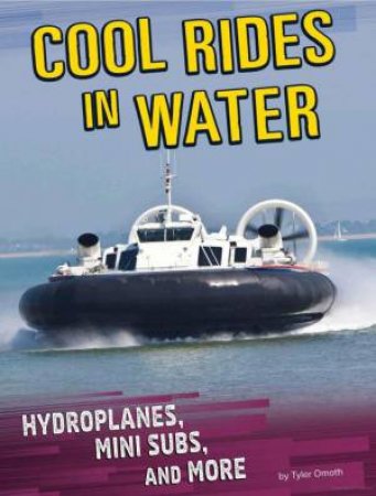 Cool Rides: Cool Rides in Water by Tyler Omoth