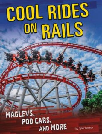 Cool Rides: Cool Rides on Rails by Tyler Omoth