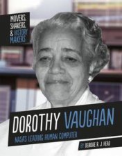 Movers Shakers and History Makers Dorothy Vaughan
