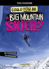 You Choose Extreme Sports Adventure Could You Be A Big Mountain Skier