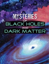 Solving Spaces Mysteries Mysteries of Black Holes and Dark Matter