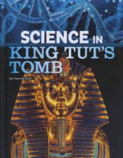 The Science of History Science in King Tuts Tomb