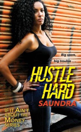 Hustle Hard by Saundra