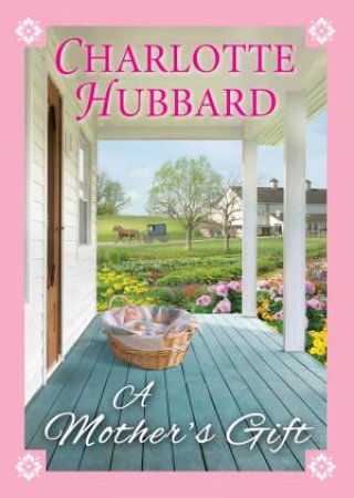 A Mother's Gift by Charlotte Hubbard
