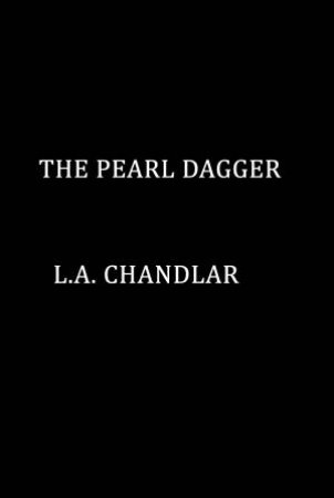 The Pearl Dagger by L.A. Chandlar