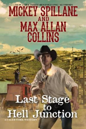 Last Stage To Hell Junction by Max Allan Collins & Mickey Spillane