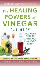 The Healing Powers Of Vinegar  3rd Edition A Complete Guide to Natures Most Remarkable Remedy